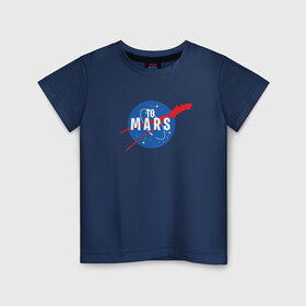 Детская футболка хлопок с принтом To Mars в Курске, 100% хлопок | круглый вырез горловины, полуприлегающий силуэт, длина до линии бедер | elon musk | spacex | илон маск | космос | марс | спейс икс