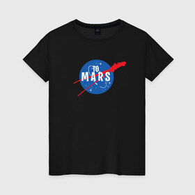 Женская футболка хлопок с принтом To Mars в Курске, 100% хлопок | прямой крой, круглый вырез горловины, длина до линии бедер, слегка спущенное плечо | elon musk | spacex | илон маск | космос | марс | спейс икс