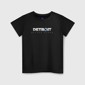 Детская футболка хлопок с принтом DETROIT: BECOME HUMAN в Курске, 100% хлопок | круглый вырез горловины, полуприлегающий силуэт, длина до линии бедер | quantic dream | детройт: стать человеком | дэвид кейдж
