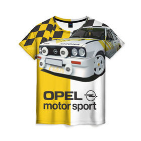 Женская футболка 3D с принтом Opel Motor Sport Ascona B в Курске, 100% полиэфир ( синтетическое хлопкоподобное полотно) | прямой крой, круглый вырез горловины, длина до линии бедер | 