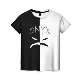 Женская футболка 3D с принтом ONYX в Курске, 100% полиэфир ( синтетическое хлопкоподобное полотно) | прямой крой, круглый вырез горловины, длина до линии бедер | onyx | американская группа | группа | музыка | надпись | хип хоп