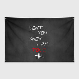 Флаг-баннер с принтом I am TOXIC в Курске, 100% полиэстер | размер 67 х 109 см, плотность ткани — 95 г/м2; по краям флага есть четыре люверса для крепления | dbd | dead by daylight | toxic | дбд | токсик