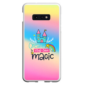 Чехол для Samsung S10E с принтом Create your own magic в Курске, Силикон | Область печати: задняя сторона чехла, без боковых панелей | Тематика изображения на принте: girl | life | name | rainbow | букет | девочки | дети | животные | позитив | радуга | смайл | счастье | текстура