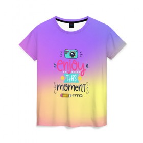 Женская футболка 3D с принтом Наслаждаться этим моментом в Курске, 100% полиэфир ( синтетическое хлопкоподобное полотно) | прямой крой, круглый вырез горловины, длина до линии бедер | dream | rainbow | день | дети | детские | краски | мечты | милые | надписи | радуга | солнце | сон | текстура