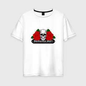 Женская футболка хлопок Oversize с принтом Memento mori Помни о смерти в Курске, 100% хлопок | свободный крой, круглый ворот, спущенный рукав, длина до линии бедер
 | rock | roses | skull | розы | череп