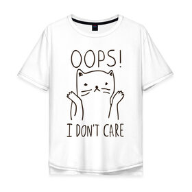 Мужская футболка хлопок Oversize с принтом I dont care в Курске, 100% хлопок | свободный крой, круглый ворот, “спинка” длиннее передней части | Тематика изображения на принте: cat | swag | кот