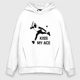 Мужское худи Oversize хлопок с принтом Kiss My Ace в Курске, френч-терри — 70% хлопок, 30% полиэстер. Мягкий теплый начес внутри —100% хлопок | боковые карманы, эластичные манжеты и нижняя кромка, капюшон на магнитной кнопке | теннис