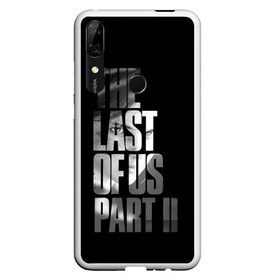 Чехол для Honor P Smart Z с принтом The Last of Us II в Курске, Силикон | Область печати: задняя сторона чехла, без боковых панелей | the last of us | гриб | грибы | джоэл | кордицепс | пиратs | элли