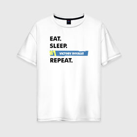 Женская футболка хлопок Oversize с принтом Eat Sleep в Курске, 100% хлопок | свободный крой, круглый ворот, спущенный рукав, длина до линии бедер
 | battle royale | fortnite | lama | батл рояль | лама | фортнайт