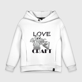 Детское худи Oversize хлопок с принтом Love Craft в Курске, френч-терри — 70% хлопок, 30% полиэстер. Мягкий теплый начес внутри —100% хлопок | боковые карманы, эластичные манжеты и нижняя кромка, капюшон на магнитной кнопке | love craft | lovecraft | ктулху | лавкрафт