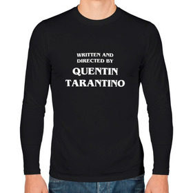 Мужской лонгслив хлопок с принтом By Quentin Tarantino в Курске, 100% хлопок |  | кино | прикольная надпись | режиссер | тарантино