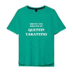 Мужская футболка хлопок Oversize с принтом By Quentin Tarantino в Курске, 100% хлопок | свободный крой, круглый ворот, “спинка” длиннее передней части | Тематика изображения на принте: кино | прикольная надпись | режиссер | тарантино