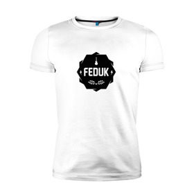 Мужская футболка премиум с принтом Feduk в Курске, 92% хлопок, 8% лайкра | приталенный силуэт, круглый вырез ворота, длина до линии бедра, короткий рукав | feduk | федук