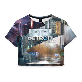 Женская футболка 3D укороченная с принтом Detroit: Become Human в Курске, 100% полиэстер | круглая горловина, длина футболки до линии талии, рукава с отворотами | connor | cyberlife | deviant | ps4 | rk800 |  detroit: become human | детроит | детроит: стать человеком | игры | коннор | пиратs | эксклюзив