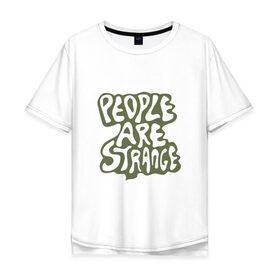 Мужская футболка хлопок Oversize с принтом The Doors - People are Strange в Курске, 100% хлопок | свободный крой, круглый ворот, “спинка” длиннее передней части | Тематика изображения на принте: группа | двери | дорз | дорс | зе дорс
