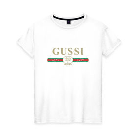 Женская футболка хлопок с принтом Gussi в Курске, 100% хлопок | прямой крой, круглый вырез горловины, длина до линии бедер, слегка спущенное плечо | ga ga ga | gang | gucci | guchi | guci | gusi | gussi | га га га | гуси | гусси | гучи | гуччи | модный гусь
