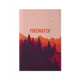 Обложка для паспорта матовая кожа с принтом FIREWATCH в Курске, натуральная матовая кожа | размер 19,3 х 13,7 см; прозрачные пластиковые крепления | art | campo santo | firewatch | game | горы | закат | игра | лес | пейзаж | пожарный дозор | солнце | холмы