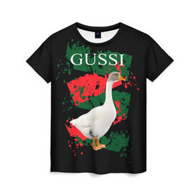 Женская футболка 3D с принтом Gussi в Курске, 100% полиэфир ( синтетическое хлопкоподобное полотно) | прямой крой, круглый вырез горловины, длина до линии бедер | gucci | gussi ga ga ga | gussi gang | бренд | гусь | птица