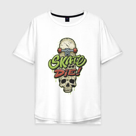 Мужская футболка хлопок Oversize с принтом Skate or die 2 в Курске, 100% хлопок | свободный крой, круглый ворот, “спинка” длиннее передней части | скейт | спорт | череп | экстрим