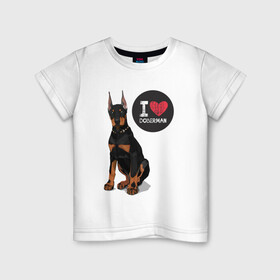 Детская футболка хлопок с принтом Я люблю Добермана в Курске, 100% хлопок | круглый вырез горловины, полуприлегающий силуэт, длина до линии бедер | доберман | с доберманом | собака | собаки | собачки | я люблю