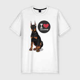 Мужская футболка хлопок Slim с принтом Я люблю Добермана в Курске, 92% хлопок, 8% лайкра | приталенный силуэт, круглый вырез ворота, длина до линии бедра, короткий рукав | доберман | с доберманом | собака | собаки | собачки | я люблю