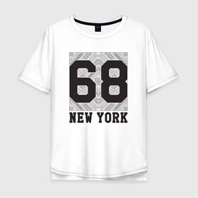 Мужская футболка хлопок Oversize с принтом New York 68 в Курске, 100% хлопок | свободный крой, круглый ворот, “спинка” длиннее передней части | new york | города | нью йорк | стиль | фракталы