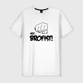 Мужская футболка премиум с принтом Brofist! в Курске, 92% хлопок, 8% лайкра | приталенный силуэт, круглый вырез ворота, длина до линии бедра, короткий рукав | Тематика изображения на принте: 