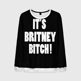 Мужской свитшот 3D с принтом Its Britney Bitch в Курске, 100% полиэстер с мягким внутренним слоем | круглый вырез горловины, мягкая резинка на манжетах и поясе, свободная посадка по фигуре | Тематика изображения на принте: baby one more time | britney spears | oops | бритни спирс