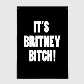 Постер с принтом Its Britney Bitch в Курске, 100% бумага
 | бумага, плотность 150 мг. Матовая, но за счет высокого коэффициента гладкости имеет небольшой блеск и дает на свету блики, но в отличии от глянцевой бумаги не покрыта лаком | Тематика изображения на принте: baby one more time | britney spears | oops | бритни спирс