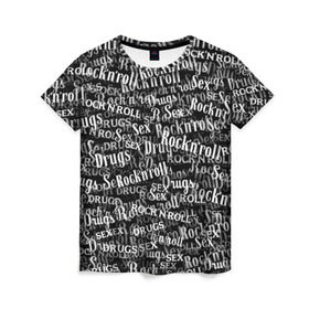 Женская футболка 3D с принтом Sex, Drugs & Rock`n`Roll в Курске, 100% полиэфир ( синтетическое хлопкоподобное полотно) | прямой крой, круглый вырез горловины, длина до линии бедер | jack daniel’s | белый | паттерн | рок | рок н ролл | рокнролл | текст | черный