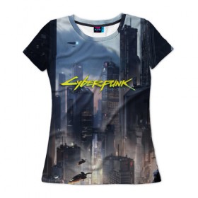 Женская футболка 3D с принтом Cyberpunk 2077 city в Курске, 100% полиэфир ( синтетическое хлопкоподобное полотно) | прямой крой, круглый вырез горловины, длина до линии бедер | cd projekt red | cyberpunk | cyberpunk 2077 | e3 | night city | ps4 | rpg | v | xbox | будущее | киберпанк | киберпанк 2077 | найт сити | от создателей ведьмака | рпг