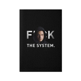 Обложка для паспорта матовая кожа с принтом F*ck The System / Mr. Robot в Курске, натуральная матовая кожа | размер 19,3 х 13,7 см; прозрачные пластиковые крепления | society | system | систему