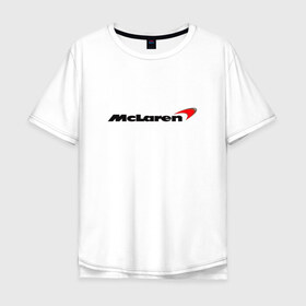 Мужская футболка хлопок Oversize с принтом mclaren в Курске, 100% хлопок | свободный крой, круглый ворот, “спинка” длиннее передней части | f 1 | formula 1 | mclaren | ф 1 | формула 1