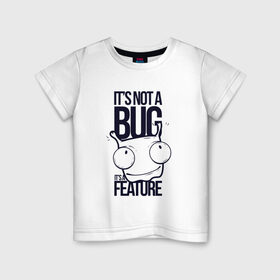 Детская футболка хлопок с принтом It`s not a bug, it`s a feature в Курске, 100% хлопок | круглый вырез горловины, полуприлегающий силуэт, длина до линии бедер | Тематика изображения на принте: bug | feature | баг | фича