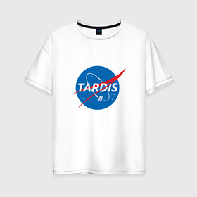 Женская футболка хлопок Oversize с принтом TARDIS DOCTOR WHO NASA в Курске, 100% хлопок | свободный крой, круглый ворот, спущенный рукав, длина до линии бедер
 | Тематика изображения на принте: doctor who | nasa | tardis | доктор кто | машина времени | наса | тардис