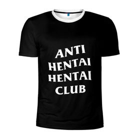 Мужская футболка 3D спортивная с принтом ANTI HENTAI HENTAI CLUB в Курске, 100% полиэстер с улучшенными характеристиками | приталенный силуэт, круглая горловина, широкие плечи, сужается к линии бедра | ahegao | kawai | kowai | oppai | otaku | senpai | sugoi | waifu | yandere | ахегао | ковай | отаку | сенпай | яндере