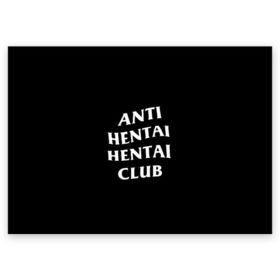 Поздравительная открытка с принтом ANTI HENTAI HENTAI CLUB в Курске, 100% бумага | плотность бумаги 280 г/м2, матовая, на обратной стороне линовка и место для марки
 | ahegao | kawai | kowai | oppai | otaku | senpai | sugoi | waifu | yandere | ахегао | ковай | отаку | сенпай | яндере