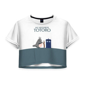 Женская футболка 3D укороченная с принтом Мой сосед Тоторо в Курске, 100% полиэстер | круглая горловина, длина футболки до линии талии, рукава с отворотами | Тематика изображения на принте: 10 доктор | doctor who | my neighbor totoro | tardis | totoro | десятый доктор | доктор кто | тардис | тоторо