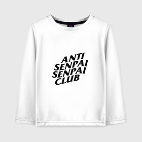 Детский лонгслив хлопок с принтом ANTI SENPAI SENPAI CLUB в Курске, 100% хлопок | круглый вырез горловины, полуприлегающий силуэт, длина до линии бедер | ahegao | anime | otaku | senpai | waifu | weeaboo | аниме | ахегао | вайфу | виабу | культура | отаку | сенпай | тренд