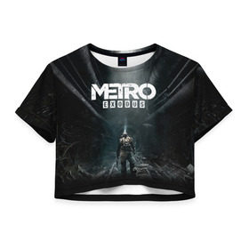 Женская футболка 3D укороченная с принтом METRO EXODUS в Курске, 100% полиэстер | круглая горловина, длина футболки до линии талии, рукава с отворотами | exodus | horror | metro exodus | survival | игры | исход | метро | метро 2035