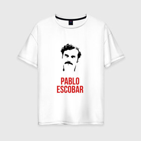 Женская футболка хлопок Oversize с принтом Pablo в Курске, 100% хлопок | свободный крой, круглый ворот, спущенный рукав, длина до линии бедер
 | escobar | loving pablo | эскобар