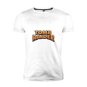 Мужская футболка премиум с принтом Tomb Raider в Курске, 92% хлопок, 8% лайкра | приталенный силуэт, круглый вырез ворота, длина до линии бедра, короткий рукав | adventure | lara croft | tomb rider | археолог | гробниц | крофт | лара | приключения | расхитительница