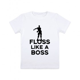 Детская футболка хлопок с принтом Floss like a boss в Курске, 100% хлопок | круглый вырез горловины, полуприлегающий силуэт, длина до линии бедер | dance | floss like a boss | fortnite | swag | thebackpackkid | танец