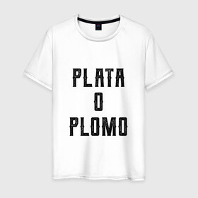 Мужская футболка хлопок с принтом Plata o Plomo в Курске, 100% хлопок | прямой крой, круглый вырез горловины, длина до линии бедер, слегка спущенное плечо. | escobar | loving pablo | эскобар