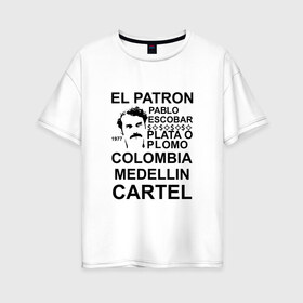 Женская футболка хлопок Oversize с принтом Pablo Escobar в Курске, 100% хлопок | свободный крой, круглый ворот, спущенный рукав, длина до линии бедер
 | escobar | loving pablo | эскобар