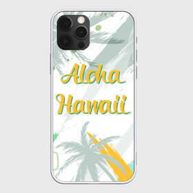 Чехол для iPhone 12 Pro Max с принтом Aloha Hawaii в Курске, Силикон |  | Тематика изображения на принте: aloha | summer | sun | travel | гавайи | лето | путешествия