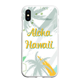 Чехол для iPhone XS Max матовый с принтом Aloha Hawaii в Курске, Силикон | Область печати: задняя сторона чехла, без боковых панелей | aloha | summer | sun | travel | гавайи | лето | путешествия