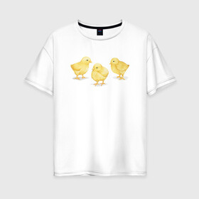 Женская футболка хлопок Oversize с принтом Цыплята в Курске, 100% хлопок | свободный крой, круглый ворот, спущенный рукав, длина до линии бедер
 | животные | курица | мими | прелесть | птицы | утки | цыпа | цыплята