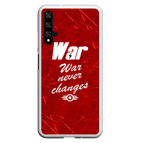 Чехол для Honor 20 с принтом WAR NEVER CHANGES в Курске, Силикон | Область печати: задняя сторона чехла, без боковых панелей | 101 | 111 | 76 | atom cats | bethesda | brotherhood of steel | fallout | nuka cola | outcast | tunnel snakes | vault | war | братство стали | бункер | война | убежище | фолаут | фоллаут | ядеркола