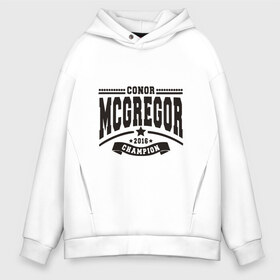 Мужское худи Oversize хлопок с принтом Conor McGregor в Курске, френч-терри — 70% хлопок, 30% полиэстер. Мягкий теплый начес внутри —100% хлопок | боковые карманы, эластичные манжеты и нижняя кромка, капюшон на магнитной кнопке | conor | mcgregor | mma | ufc | конор | макгрегор